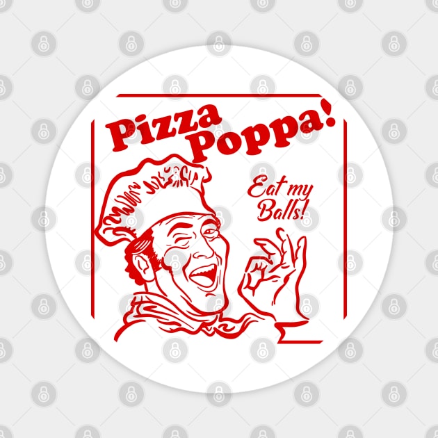 Eat my Pizza Balls Magnet by MarianoSan